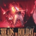 Holiday EP by The 3 Heads