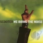 We Bring the Noise! by Scooter