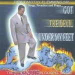 Got the Devil Under My Feet by Rev Tim Flemming