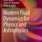 Modern Fluid Dynamics for Physics and Astrophysics: 2016