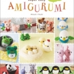 Super Easy Amigurumi: Crochet Cute Animals