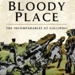 This Bloody Place: The Incomparables at Gallipoli