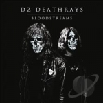 Bloodstreams by Dz Deathrays