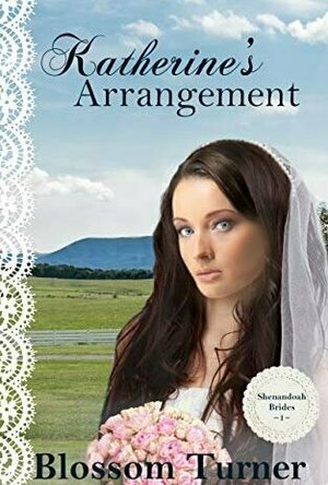 Katherine&#039;s Arrangement (Shenandoah Brides #1)