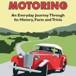 365 Days of Motoring: An Everyday Journey Through its History,Facts and Trivia