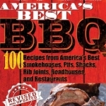 America&#039;s Best BBQ: 100 Best Barbecue Recipes from America&#039;s Smokehouses, Pits, Shacks, Rib Joints, Roadhouses, and Restaurants
