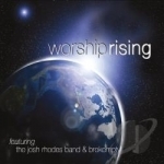 Worship Rising by Josh Worship Rising Rhodes Band &amp; Brokempty