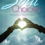 Soul Choices: Six Paths to Find Fulfilling Relationships