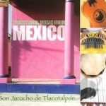 Traditional Music from Mexico by Son Jarocho De Tlacotalpan / Various Artists