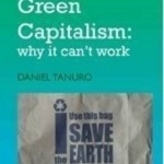 Green Capitalism: Why it Can&#039;t Work