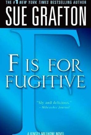 F is for Fugitive (Kinsey Millhone, #6)