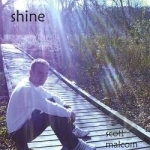 Shine by Scott Malcom