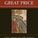 Pearl of Great Price: A Literary Translation of the Middle English Pearl
