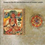 Visible Heritage: Essays on the Art and Architecture of Greater Ladakh