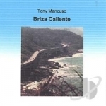 Briza Caliente by Tony Mancuso
