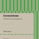 Cornerstone: The Birth of the City in Mesopotamia