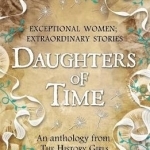 Daughters of Time: An Anthology from The History Girls