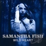 Wild Heart by Samantha Fish