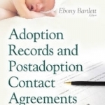 Adoption Records &amp; Postadoption Contact Agreements: State Statutes