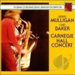 Carnegie Hall Concert by Chet Baker / Gerry Mulligan