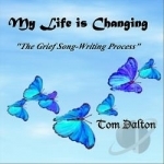 My Life is Changing by Tom Dalton