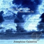 Every Night When the Sun Goes In by Josephine Cameron