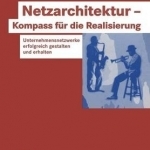 Netzarchitektur - Kompass Fur Die Realisierung