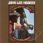 If You Miss &#039;Im...I Got &#039;Im by John Lee Hooker