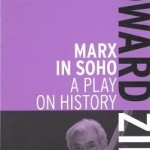 Marx in Soho: A Play on History