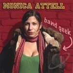 Band Geek by Monica Attell