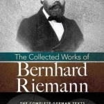 Collected Works of Bernhard Riemann