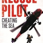 Rescue Pilot: Cheating the Sea