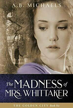 The Madness of Mrs. Whittaker (The Golden City #6)