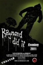 Raymond Did It (2011)