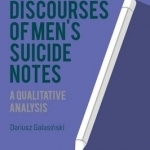 Discourses of Men&#039;s Suicide Notes: A Qualitative Analysis