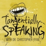 Tangentially Speaking with Dr. Christopher Ryan
