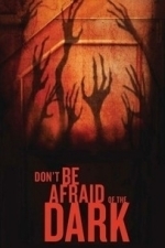 Don&#039;t Be Afraid Of The Dark (2011)