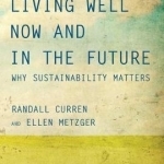 Living Well Now and in the Future: Why Sustainability Matters
