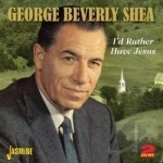 I&#039;d Rather Have Jesus by George Beverly Shea