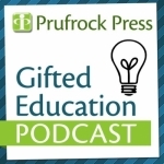 Gifted Education Podcast - The Prufrock Press Blog