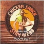 Poor Boy (The Deram Years 1972-1974) by Chicken Shack / Stan Webb&#039;s Chicken Shack