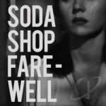 Farewell by Soda Shop