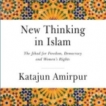 New Thinking in Islam - The Jihad for Democracy, Freedom and Womens Rights