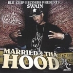 Married 2 Tha Hood by Swain