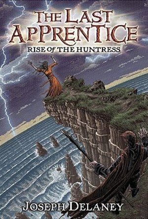 Rise of the Huntress (The Last Apprentice / Wardstone Chronicles #7) 