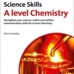A Level Skills: A level Chemistry Maths, Written Communication and Key Skills
