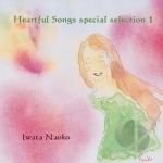 Heartful Songs Special Selection, Vol. 1 by Naoko Iwata