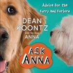 Ask Anna: Advice for the Furry and Forlorn