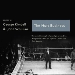 The Hurt Business: A Century of the Greatest Writing on Boxing