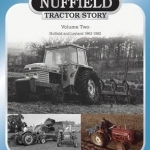 The Nuffield Tractor Story: v. 2: Nuffield & Leyland 1963-1982